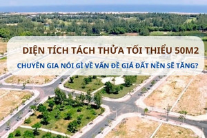 Hà Nội dự kiến tăng diện tích tách thửa lên 50m2, đất nền sẽ càng tăng giá?