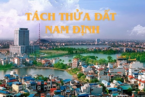 Quy định mới nhất về diện tích tách thửa tối thiểu tại Nam Định