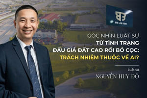 Góc nhìn Luật sư từ tình trạng đấu giá đất cao rồi bỏ cọc: Trách nhiệm thuộc về ai?