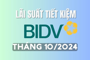 Lãi suất tiết kiệm BIDV mới nhất tháng 10/2024