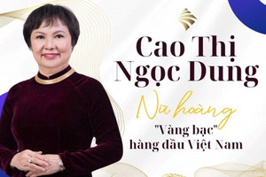 'Nữ hoàng đá quý' Cao Thị Ngọc Dung đang nắm giữ trong tay khối tài sản 'kếch xù' ra sao?