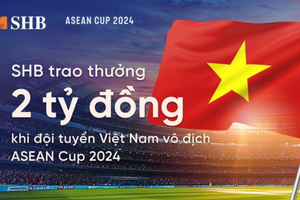 SHB 'treo thưởng' 2 tỷ đồng tri ân đội tuyển bóng đá Việt Nam khi vô địch ASEAN Cup 2024