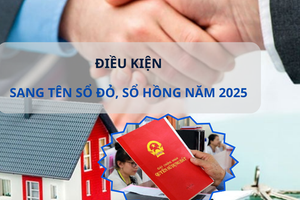 Sang tên sổ đỏ, sổ hồng năm 2025 cần đáp ứng điều kiện gì?