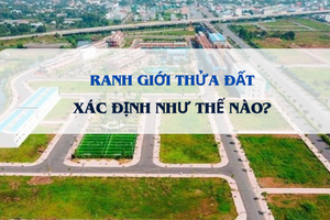 Hôm nay, chính thức xác định thửa đất theo quy định mới