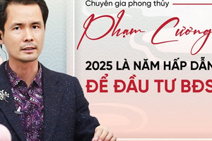 Chuyên gia Phong thủy Phạm Cương: 2025 là năm hấp dẫn để đầu tư BĐS, đặc biệt thuận lợi cho các tuổi có số cuối năm sinh là 6 hoặc 8