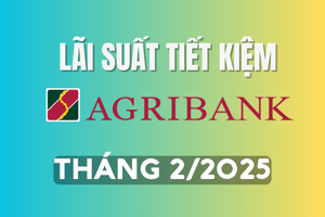 Lãi suất tiết kiệm Agribank mới nhất tháng 2/2025