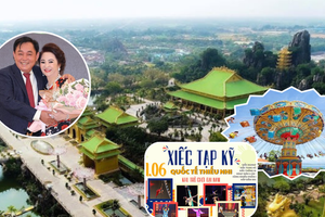 Chỉ một tuần nữa, KDL 6.000 tỷ lớn bậc nhất Đông Nam Á của vợ chồng bà Nguyễn Phương Hằng sẽ có chương trình đặc biệt