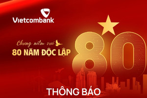 Vietcombank thông báo khẩn về thời gian giao dịch tiền mặt tại quầy trong 3 ngày 21/8, 27/8 và 29/8