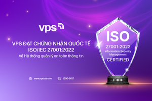 VPS đạt chứng nhận quốc tế về Hệ thống quản lý an toàn thông tin (ISMS)