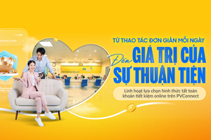 Gửi tiết kiệm online linh hoạt, chủ động quản lý tài chính trên PVConnect