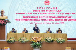 Sáng nay, chính thức công bố thành lập Trung tâm tài chính quốc tế tại Việt Nam