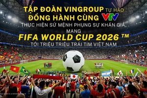 Tỷ phú Phạm Nhật Vượng đồng hành cùng VTV mang World Cup về Việt Nam