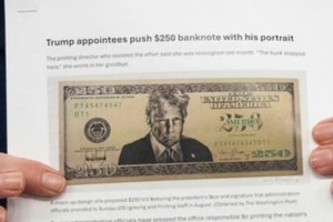 Bộ Tài chính Mỹ thiết kế tờ tiền 250 USD in hình Tổng thống Trump