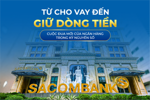 Từ cho vay đến giữ dòng tiền: Cuộc đua mới của ngân hàng trong kỷ nguyên số