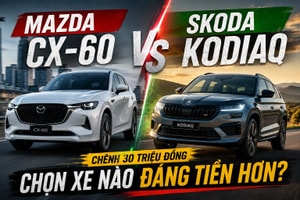 Khách Việt phân vân: Chỉ chênh lệch 30 triệu, nên mua Mazda CX-60 'lái sướng' hay Kodiaq thực dụng?
