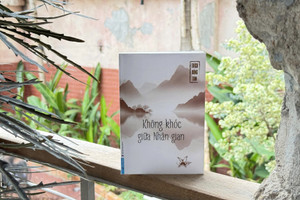 'Không khóc giữa nhân gian': Vì ta đã học được cách đi qua nỗi buồn