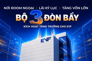 Lãi kỷ lục, tăng vốn lớn, nới room ngoại: Bộ 3 đòn bẩy kích hoạt tăng trưởng cho EVF