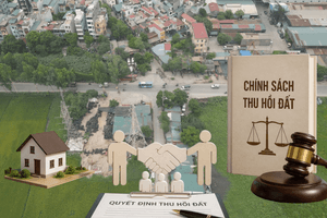 Dự thảo Luật Đất đai mới: 8 trường hợp bị thu hồi đất nhưng không được bồi thường về đất