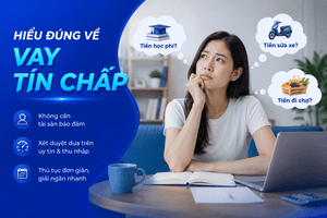 Vay tín chấp là gì? Cách vay nhanh an toàn, minh bạch