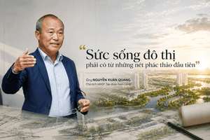 Chủ tịch Nam Long (NLG) Nguyễn Xuân Quang: Sức sống đô thị phải có từ những nét phác thảo đầu tiên