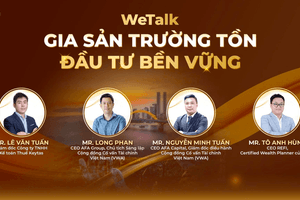 WeTalk “Gia sản trường tồn - Đầu tư bền vững”