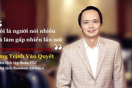 Hành trình khởi nghiệp và những câu nói để đời của Chủ tịch FLC Trịnh Văn Quyết
