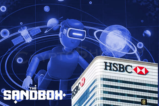 HSBC tham gia Metaverse thông qua quan hệ đối tác với The Sandbox