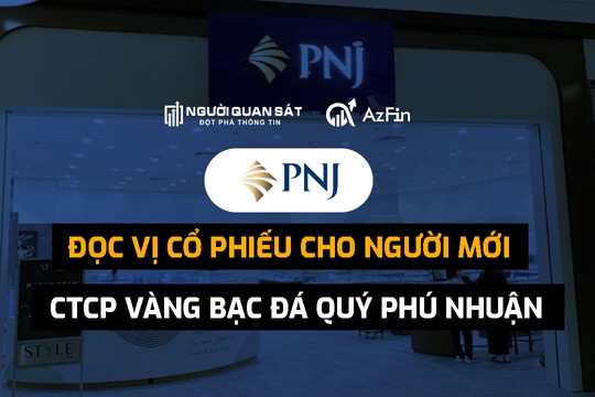 Đọc vị cổ phiếu cho người mới - Công ty Cổ phần Vàng Bạc Đá quý Phú Nhuận (PNJ)
