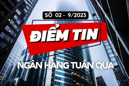 Điểm tin ngân hàng tuần qua: Thừa tiền, bệnh nặng, 13.000 tỷ, lãi suất, nhân sự... là tiêu điểm