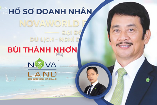 Hồ sơ doanh nhân Bùi Thành Nhơn Novaland (NVL): Khối tài sản khổng lồ còn lại những gì?