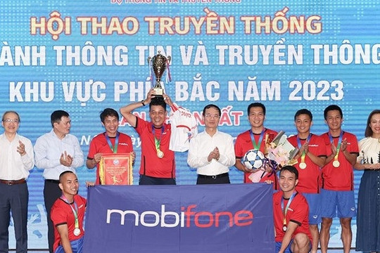 Hội thao ngành TT&TT phía Bắc: MobiFone vô địch bóng đá, Viettel nhất toàn đoàn