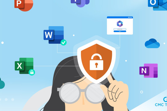 CMC Telecom chỉ cách bảo mật khi dùng Office 365