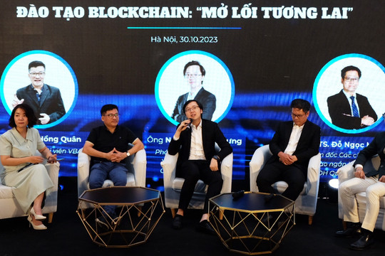 Đào tạo nhân lực Blockchain để Việt Nam bắt lấy cơ hội tỷ USD