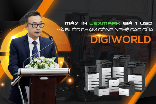 Những chiếc máy in giá rẻ như cho Lexmark và bước chạm công nghệ cao của Digiworld