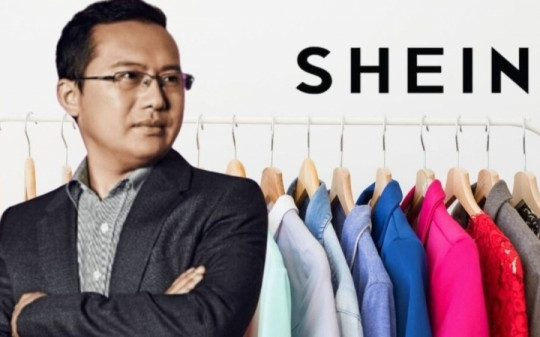 Ông chủ 8x chưa từng lộ diện của Shein: Chỉ mất 10 năm âm thầm xây nên đế chế 60 tỷ USD khiến Zara, H&M lo sợ