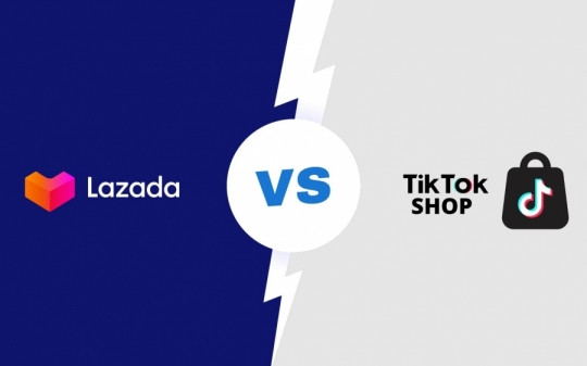 Cuộc chiến thị phần thương mại điện tử giữa TikTok Shop và Lazada, ai thắng?