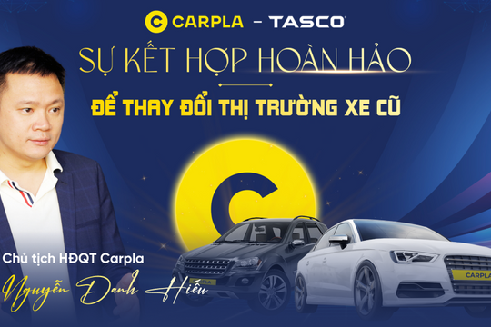 Carpla – Tasco: Sự kết hợp hoàn hảo để thay đổi thị trường xe cũ