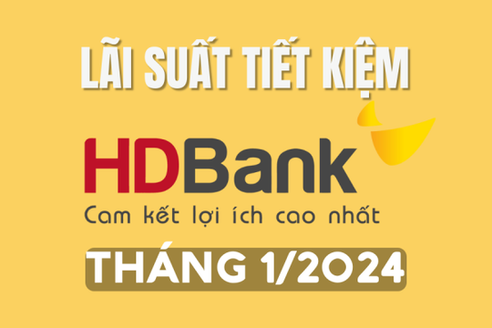 Lãi suất tiết kiệm HDBank tháng 1/2024 mới nhất