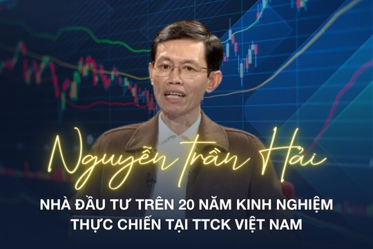 ‘Sói già’ hơn 20 năm kinh nghiệm thực chiến trên TTCK Việt Nam và cách hành xử với thị trường giai đoạn hiện tại