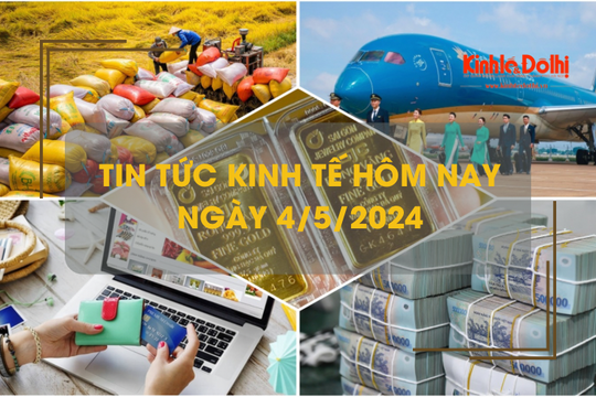 Tin tức kinh tế ngày 4/5/2024: Vietnam Airlines báo lãi cao kỷ lục trong quý I/2024