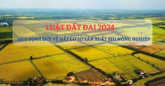 Luật Đất đai 2024 quy định mới về đất cơ sở sản xuất phi nông nghiệp như thế nào?