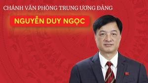 [INFOGRAPHICS] Tiểu sử Chánh Văn phòng Trung ương Đảng Nguyễn Duy Ngọc