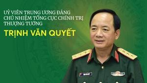 [INFOGRAPHICS] Tóm tắt tiểu sử tân Chủ nhiệm Tổng cục Chính trị Trịnh Văn Quyết