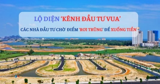 Lộ diện 'kênh đầu tư vua' sẽ được các nhà đầu tư 'đỏ mắt' săn lùng