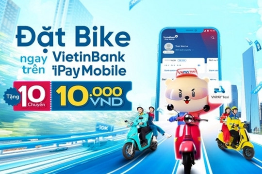 Đặt Bike trên VietinBank iPay Mobile với giá chỉ 10.000 đồng/chuyến