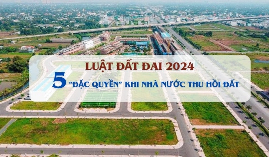 5 'đặc quyền' người dân sẽ được hưởng nếu bị thu hồi đất từ 1/8