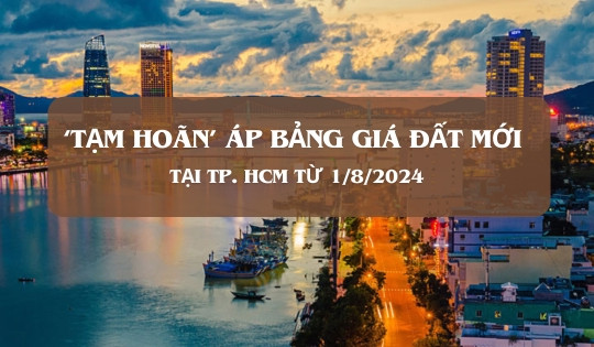 Từ 1/8, TP. HCM tạm hoãn áp dụng bảng giá đất mới