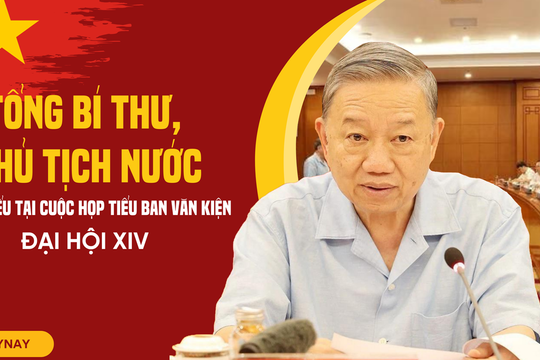 Toàn văn phát biểu của Tổng Bí thư, Chủ tịch nước Tô Lâm tại cuộc họp Tiểu ban Văn kiện Đại hội XIV