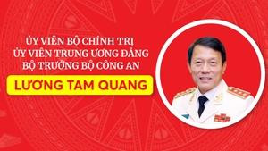 [INFOGRAPHICS] Tiểu sử đồng chí Thượng tướng Lương Tam Quang, Uỷ viên Bộ Chính trị, Bộ trưởng Bộ Công an