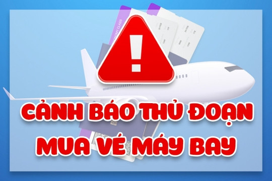 Công an cảnh báo thủ đoạn lừa đảo mua vé máy bay với giá rẻ ‘bất ngờ’